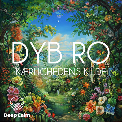 アルバム/Kaerlighedens Kilde/Dyb Ro