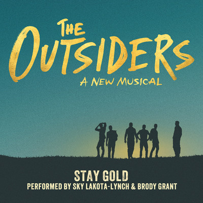 シングル/Stay Gold/Sky Lakota-Lynch／Brody Grant／Original Broadway Cast of The Outsiders - A New Musical