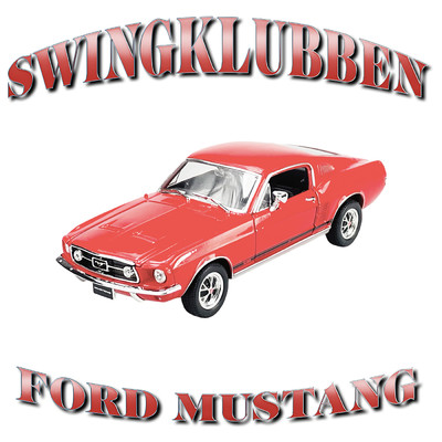シングル/Ford Mustang (Explicit)/Swingklubben
