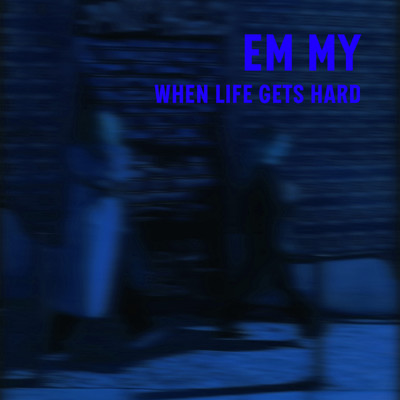 When Life Gets Hard (Sped Up)[Xenia's Version]/EMMY