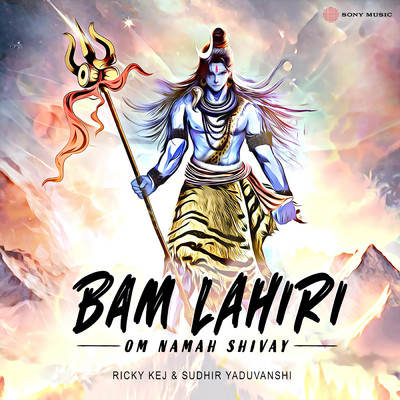Bam Lahiri - Om Namah Shivay/Ricky Kej／Sudhir Yaduvanshi