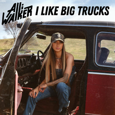 シングル/I Like Big Trucks/Alli Walker