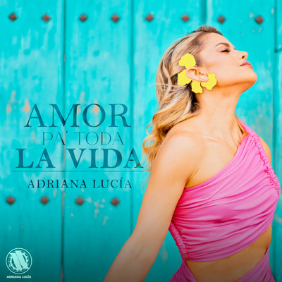 Amor Pa´ Toda La Vida/Adriana Lucia