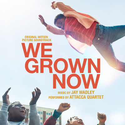 It's Time To Grow/Jay Wadley／Attacca Quartet