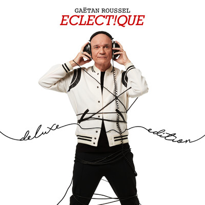 Eclect！que (Deluxe Edition)/Gaetan Roussel