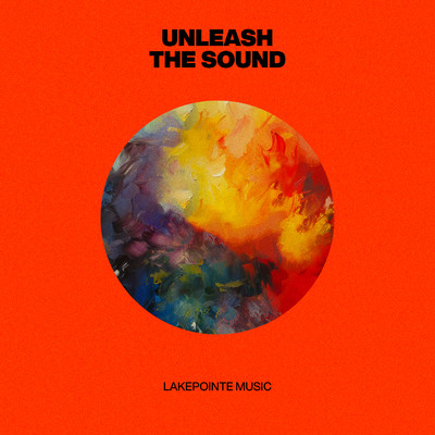 シングル/Unleash The Sound (Live) feat.Gustavo Antonio/Lakepointe Music