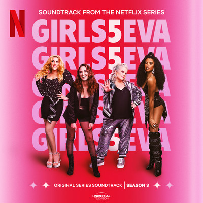 Girls5eva Season 3 (Music From The Netflix Original Series)/Girls5eva