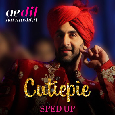 Cutipie (Sped Up)/Pritam／Pardeep Singh Sran／Nakash Aziz／Bollywood Sped Up