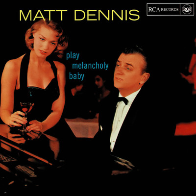 I Gotta Right To Sing The Blues/Matt Dennis