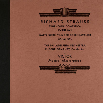 アルバム/Strauss: Sinfonia Domestica, Op. 53 & Der Rosenkavalier Waltz Suite(2025 Remastered Version)/Eugene Ormandy／The Philadelphia Orchestra