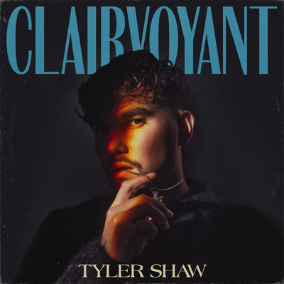 シングル/Clairvoyant/Tyler Shaw
