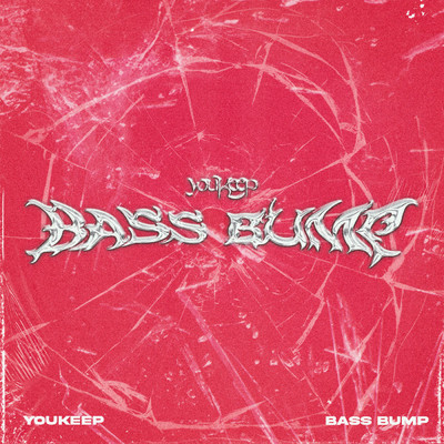Bass Bump/Youkeep