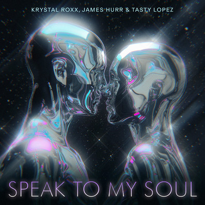Speak To My Soul/Krystal Roxx／James Hurr／Tasty Lopez