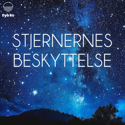 シングル/Stjernernes beskyttelse (Sove hypnose)/Dyb Ro