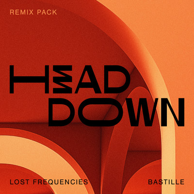 Head Down (Remix Pack)/Lost Frequencies／Bastille