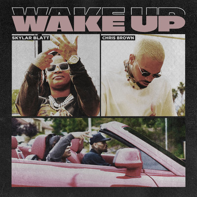 Wake Up (Clean) feat.Chris Brown/Skylar Blatt