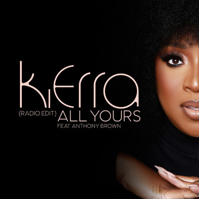 All Yours (Radio Edit) feat.Anthony Brown/Kierra Sheard