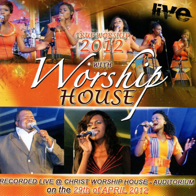 アルバム/True Worship 2012: Live at Christ Worship House/Worship House