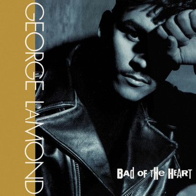 Bad of the Heart (Single Version)/George Lamond