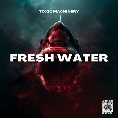 Fresh Water/Toxic Machinery