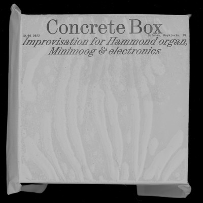Concrete Box - Improvisation for Hammond organ, Minimoog & electronics/Magnus Johann