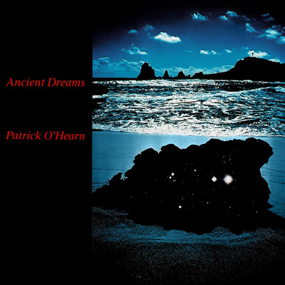 Ancient Dreams/Patrick O'Hearn