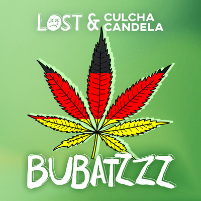 Bubatzzz/LOST／Culcha Candela