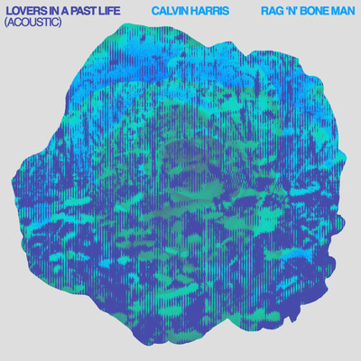シングル/Lovers In A Past Life (Acoustic)/Calvin Harris／Rag'n'Bone Man