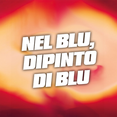 Nel Blu, Dipinto di Blu (Instrumental)/Instrumental Melodies Collective