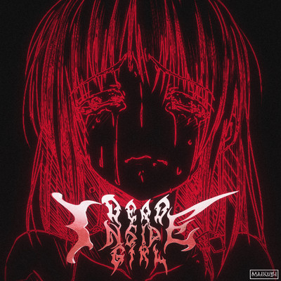 Dead Inside Girl/Bemax／Maikubi