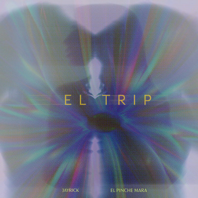 El Trip (Explicit)/Jayrick／El Pinche Mara
