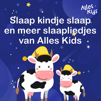 Slaap kindje slaap en meer slaapliedjes van Alles Kids/Various Artists