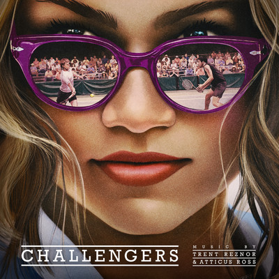 Challengers/Trent Reznor & Atticus Ross