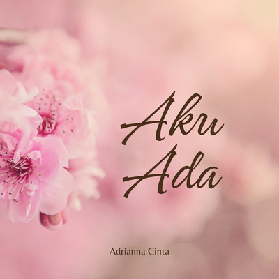 シングル/Aku Ada/Adrianna Cinta