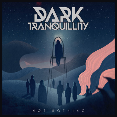 Not Nothing/Dark Tranquillity
