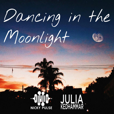 アルバム/Dancing In The Moonlight/Nicky Pulse／Julia Kedhammar