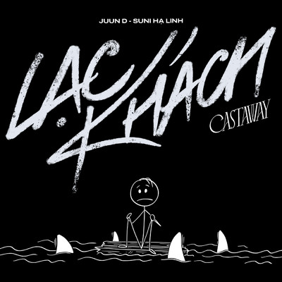 Lac Khach (Castaway) (Remixes)/JUUN D