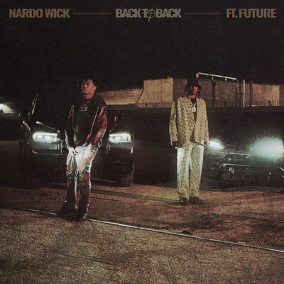 シングル/Back To Back (Clean) feat.Future,Southside/Nardo Wick