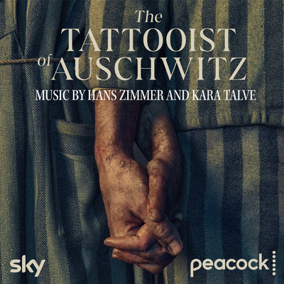 The Tattooist of Auschwitz (Original Series Soundtrack)/Hans Zimmer／Kara Talve