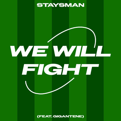 We Will Fight (Gigantene)/Staysman