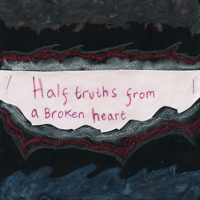 Half truths from a broken heart/Selma Judith