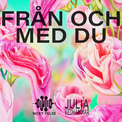 アルバム/Fran och med Du/Nicky Pulse／Julia Kedhammar