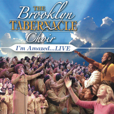 アルバム/I'm Amazed...Live/The Brooklyn Tabernacle Choir