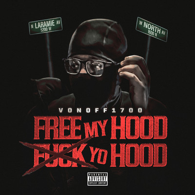 #FreeMyHoodFuckYoHood (Explicit)/VonOff1700