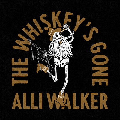 The Whiskey's Gone (Explicit)/Alli Walker