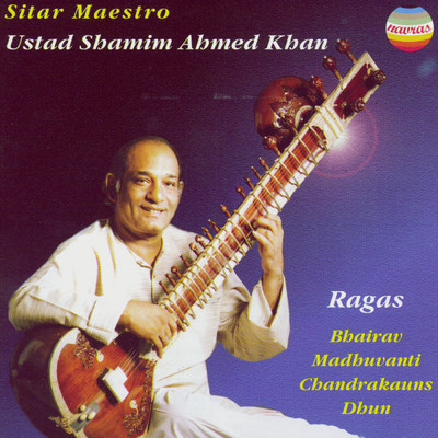 Raga Chandrakauns (Continued)/Ustad Shamim Ahmed Khan