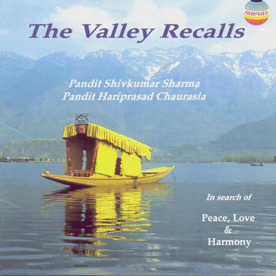 The Valley Recalls: Jugalbandi (Duet), Vol. 1 (Live at The Nehru Centre, Bombay, December, 1995)/Pandit Shivkumar Sharma／Pandit Hariprasad Chaurasia