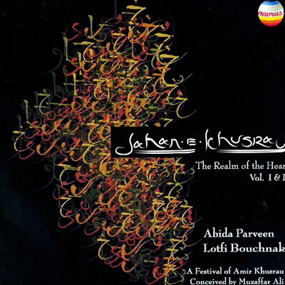 Jahan-E-Khusrao: The Realm Of The Heart Vol. I & II/Abida Parveen／Lotfi Bouchnak