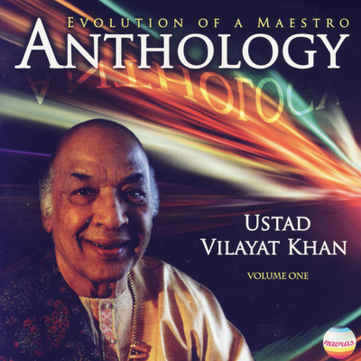 アルバム/Ustad Vilayat Khan: Anthology, Vol. 01 (Evolution of A Maestro)/Ustad Vilayat Khan