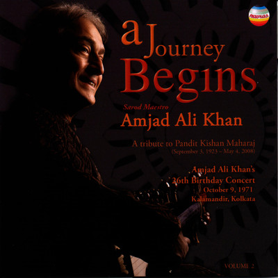 アルバム/A Journey Begins, Vol. 2 (Ustad Amjad Ali Khan's Concert 26th Birthday Concert, 9th October, 1971, Kalamandir, Kolkata)/Ustad Amjad Ali Khan